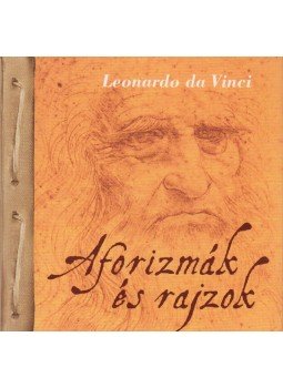 Leonardo da Vinci - Aforizmák és rajzok Leonardo da Vinci - Aforizmák és rajzok, 2014 antikvár könyv