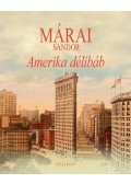 Márai Sándor - Amerika délibáb