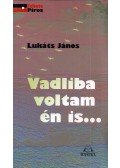 Lukáts János - Vadliba voltam én is