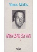 Vámos Miklós - Anya csak egy van