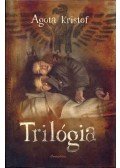 Agota Kristof - Trilógia