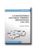 Popély Árpád - A CSEHSZLOVÁKIAI MAGYARSÁG TÖRTÉNETI KRONOLÓGIÁJA 1944-1992.