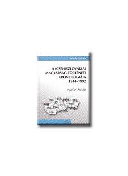 Popély Árpád - A CSEHSZLOVÁKIAI MAGYARSÁG TÖRTÉNETI KRONOLÓGIÁJA 1944-1992. Popély Árpád - A CSEHSZLOVÁKIAI MAGYARSÁG TÖRTÉNETI KRONOLÓGIÁJA 1944-1992., null 0 antikvár könyv