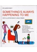 Janikovszky Éva - Something's Always Happening to Me