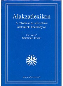 Szathmári István - Alakzatlexikon, Budapest 2008 antikvár könyv