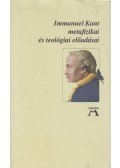 Kant, Immanuel - Immanuel ​Kant metafizikai és teológiai előadásai