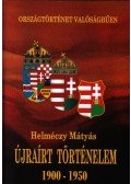 Helméczy Mátyás - Újraírt történelem