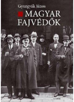 Gyurgyák János - Magyar fajvédők Gyurgyák János - Magyar fajvédők, Budapest 2012 antikvár könyv