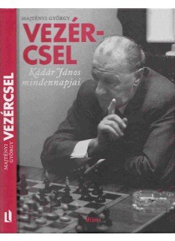 Majtényi György - Vezércsel Majtényi György - Vezércsel, Budapest 2012 antikvár könyv