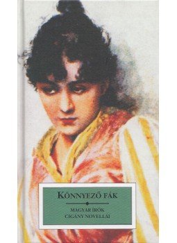 Kőrössi P. József - Könnyező fák Kőrössi P. József - Könnyező fák, Budapest 2001 antikvár könyv