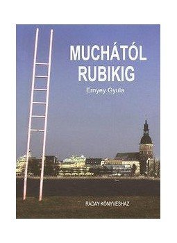 Ernyey Gyula - Muchától RubikigMagyarország és Kelet-Közép Európa 20.századi designtörténetéből, null 2011 antikvár könyv