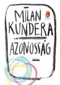 Milan Kundera - Azonosság