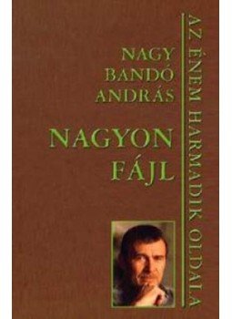 Nagy Bandó András - Nagyon fájl Nagy Bandó András - Nagyon fájl, Orfű 2012 antikvár könyv