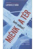 Lipovecz Iván - Miénk (lett volna) a tér?