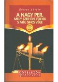 Eötvös Károly - A nagy per, mely ezer éve folyik s még sincs vége