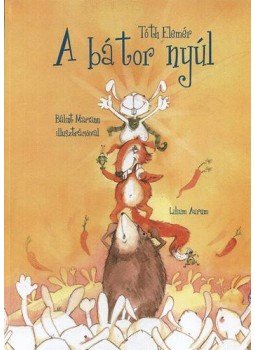 Tóth Elemér - A bátor nyúl Tóth Elemér - A bátor nyúl, null 2010 antikvár könyv