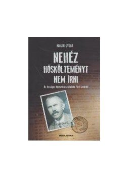 Kaiser Gyula - Nehéz hőskölteményt nem írni - Az Országos Keresztényszocialista Párt kezdetei, null 2015 antikvár könyv