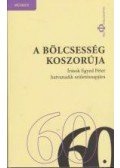 Horváth Andor,Soós Amália - A bölcsesség koszorúja - Írások Egyed Péter hatvanadik születésnapjára