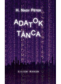 H.Nagy Péter - Adatok tánca H.Nagy Péter - Adatok tánca, null 2013 antikvár könyv