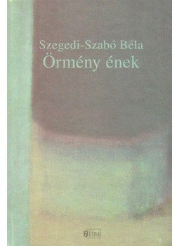 Szabó Béla, Szegedi - Örmény ének Szabó Béla, Szegedi - Örmény ének, null 2013 antikvár könyv