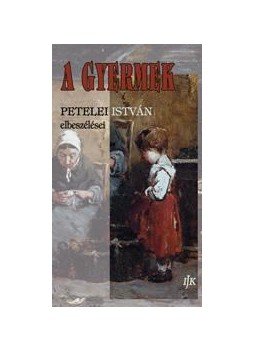 Petelei István - A gyermek Petelei István - A gyermek, null 2013 antikvár könyv
