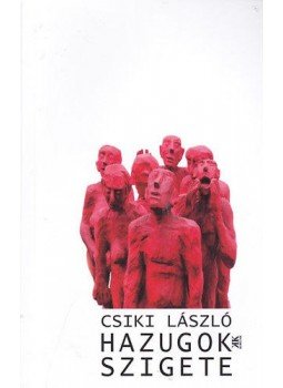 Csiki László - Hazugok szigete Csiki László - Hazugok szigete, null 2013 antikvár könyv
