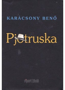 Karácsony Benő - Pjotruska Karácsony Benő - Pjotruska, null 2013 antikvár könyv