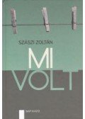 Szászi Zoltán - Mi volt