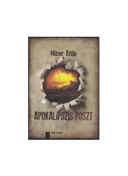 Mizser Attila - Apokalipszis poszt, null 2014 antikvár könyv