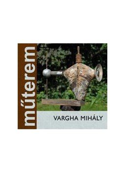 Szűcs György - Vargha Mihály Szűcs György - Vargha Mihály, null 2010 antikvár könyv