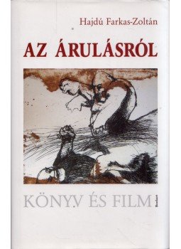 Hajdú Farkas-Zoltán - Az árulásról Hajdú Farkas-Zoltán - Az árulásról, Csíkszereda 2011 antikvár könyv
