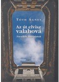 Tóth Ágnes - Az út elvisz valahová