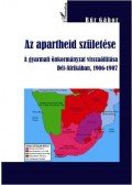 Búr Gábor - AZ APARTHEID SZÜLETÉSE - A GYARMATI ÖNKORMÁNYZAT VISSZAÁLLÍTÁSA DÉL-AFRIKÁB