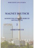 Horváthné Lovas Márta - Magnet Deutsch 2. Arbeitsbuch - Kommunikatives Kursbuch Mittelstufe