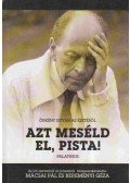 Bereményi Géza, Mácsai Pál,Örkény István - Azt meséld el, Pista!