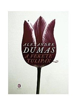 Alexandre Dumas - A fekete tulipán Alexandre Dumas - A fekete tulipán, Budapest 2012 antikvár könyv