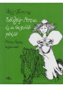Szijj Ferenc - Zöldség Anna és a beszélő póniló Szijj Ferenc - Zöldség Anna és a beszélő póniló, Budapest 2008 antikvár könyv