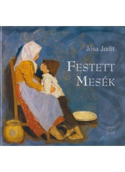 Jósa Judit - Festett mesék Jósa Judit - Festett mesék, Szombathely 2008 antikvár könyv