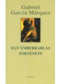 Gabriel García Márquez - Egy emberrablás története