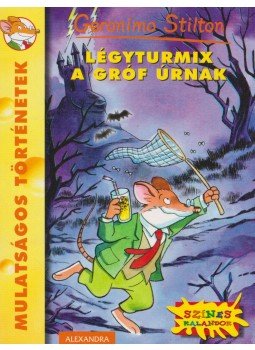 Geronimo Stilton - Légyturmix a gróf úrnak Geronimo Stilton - Légyturmix a gróf úrnak, Pécs 2013 antikvár könyv