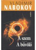 Vladimir Nabokov - A szem / A bűvölő
