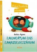 Balázs Ágnes - Rakoncátlan Rozi Ramazuriországban