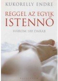 Kukorelly Endre - Reggel az egyik istennő