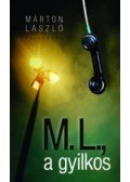 Márton László - M. L., a gyilkos