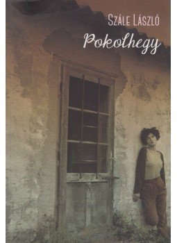 Szále László - Pokolhegy Szále László - Pokolhegy, Budapest 2014 antikvár könyv