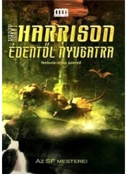 Harrison, Harry - Édentől nyugatra Harrison, Harry - Édentől nyugatra, null 2009 antikvár könyv