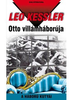 Leo Kessler - Otto villámháborúja Leo Kessler - Otto villámháborúja, Budapest 0 antikvár könyv