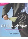 John Middleton - Éld túl a válságot!