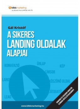 Gál Kristóf - A sikeres landing oldalak alapjai, Budapest 2014 antikvár könyv