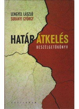 Lengyel László, Surányi György - Határátkelés Lengyel László, Surányi György - Határátkelés, Budapest 2013 antikvár könyv
